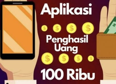 aplikasi penghasil uang 100 ribu per hari
